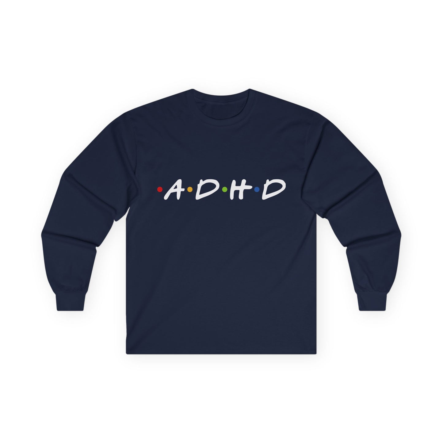 ADHD Long Sleeve Tee — "The One Where Being Different Is What Makes You Beautiful"