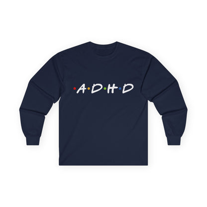 ADHD Long Sleeve Tee — "The One Where Being Different Is What Makes You Beautiful"