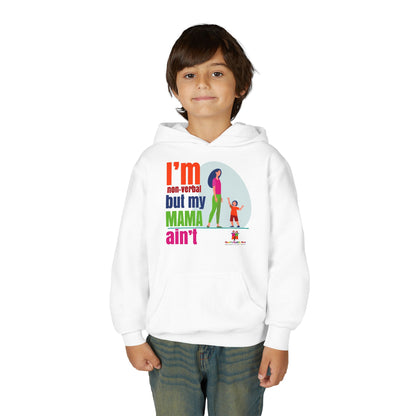 I’m Non-Verbal But My Mama Ain’t Youth Hoodie