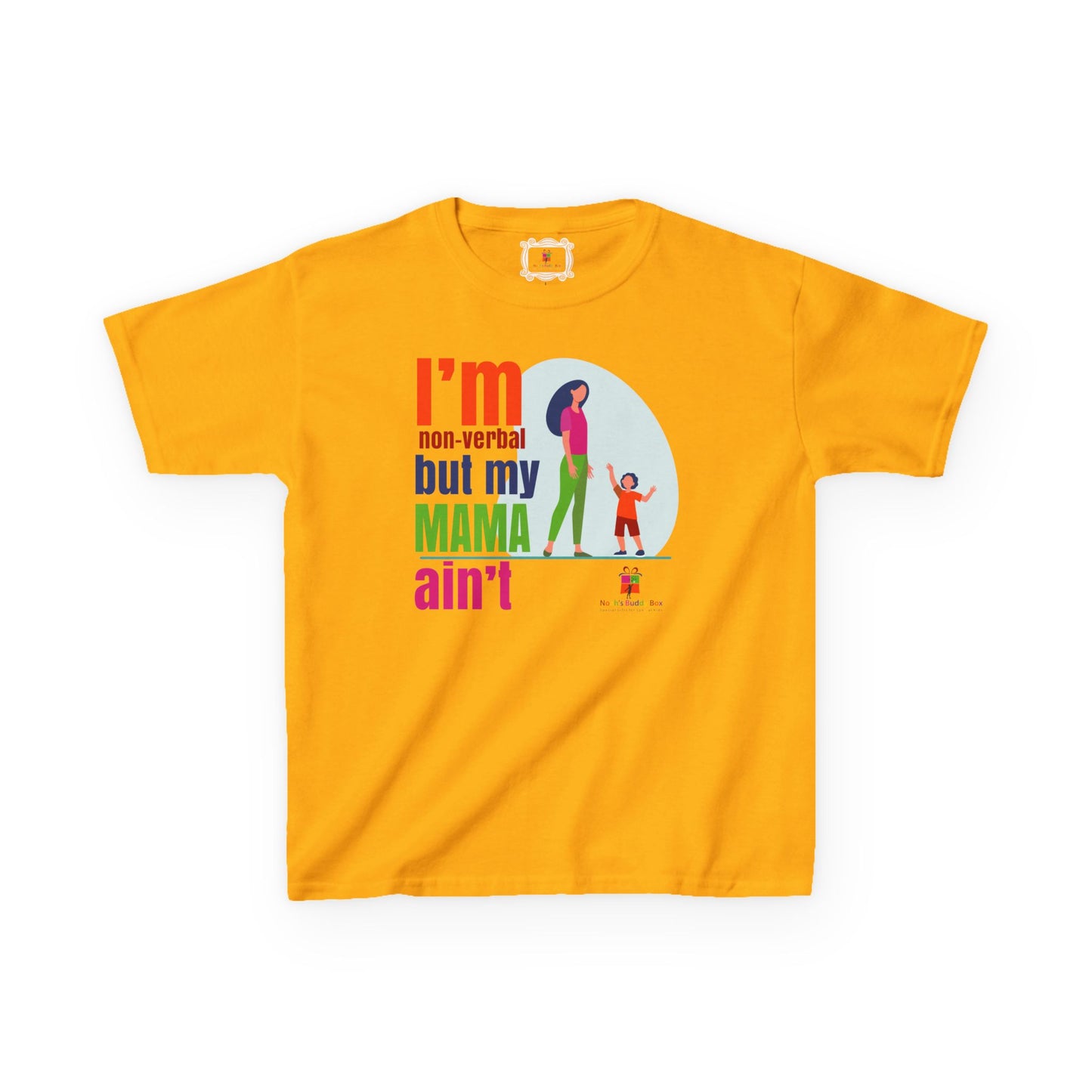I’m Non-Verbal But My Mama Ain’t Kids Tee