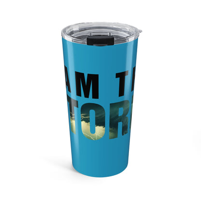 I AM THE STORM Tumbler 20oz