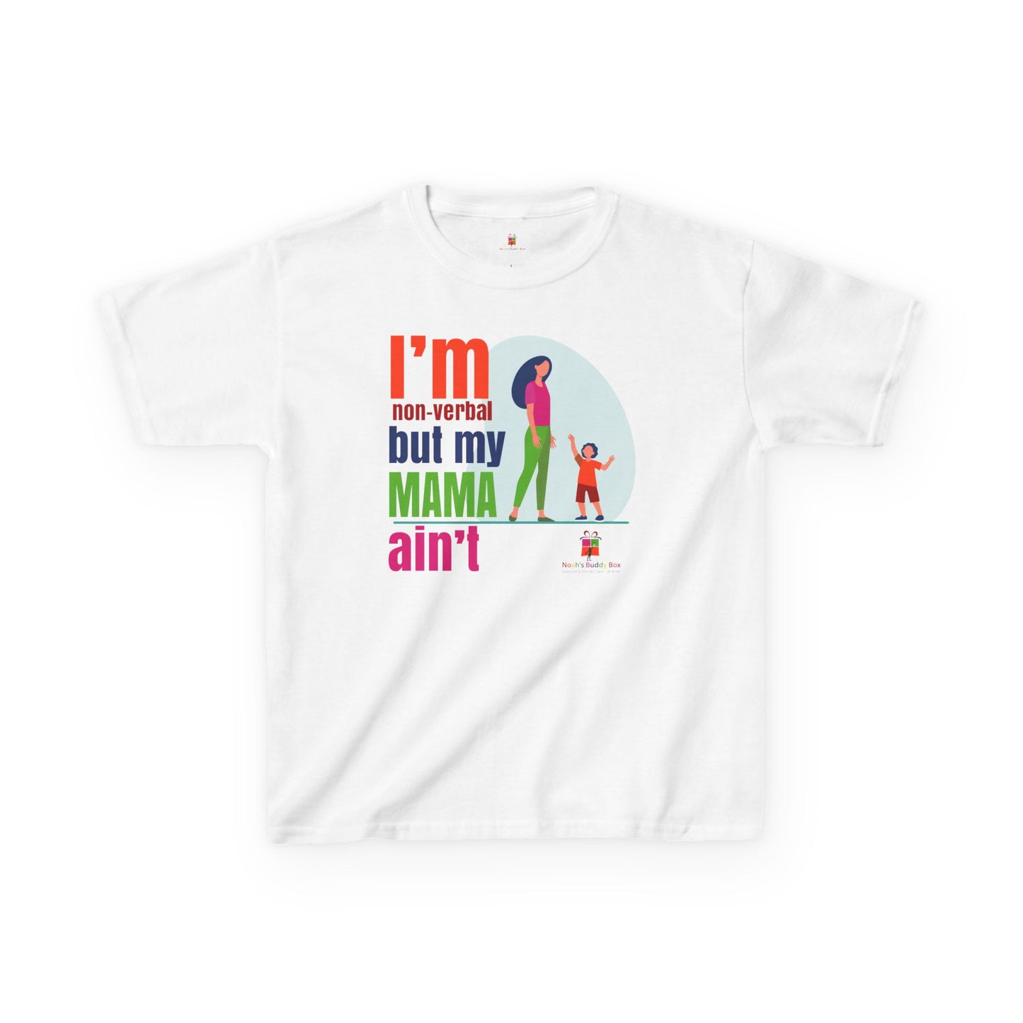 I’m Non-Verbal But My Mama Ain’t Kids Tee