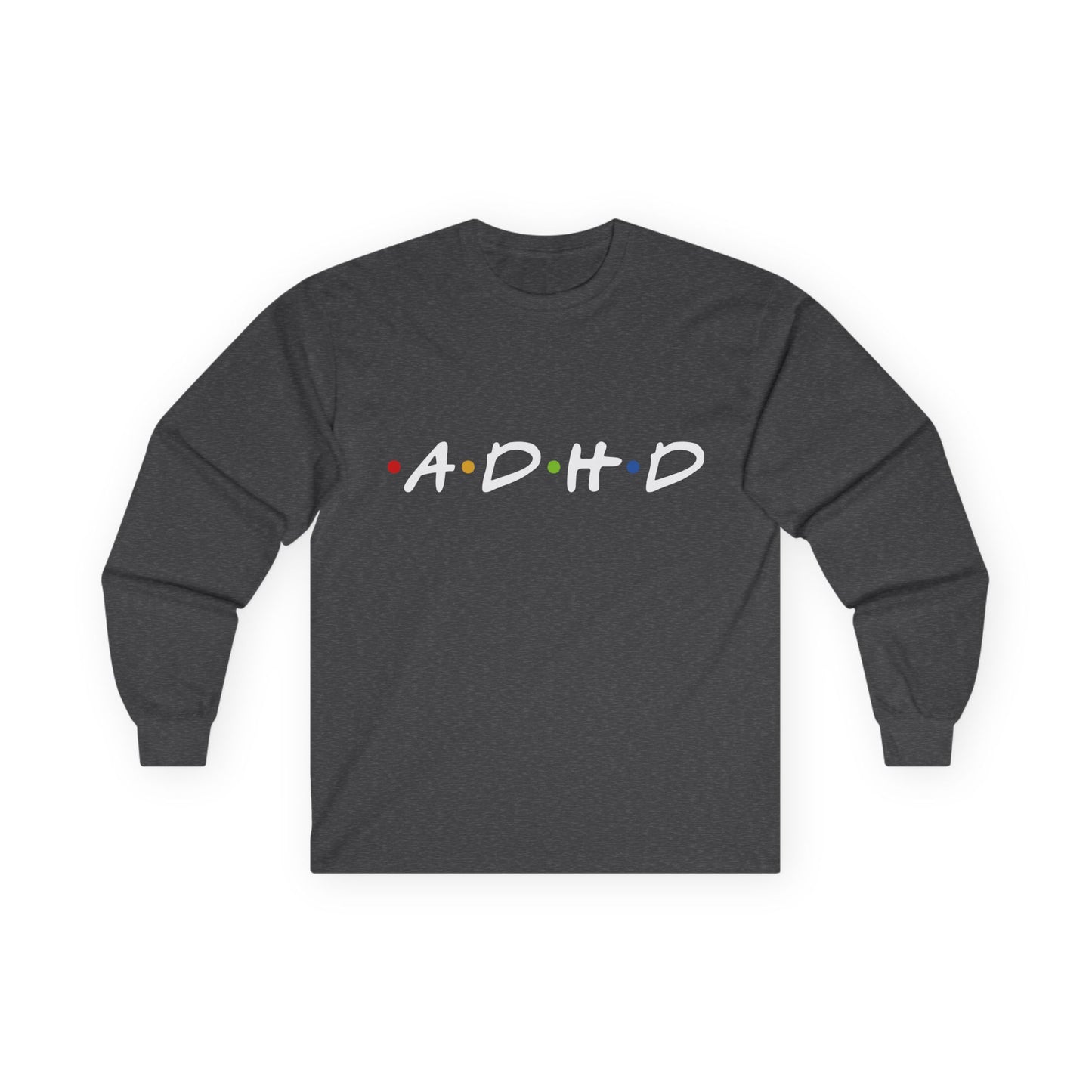 ADHD Long Sleeve Tee — "The One Where Being Different Is What Makes You Beautiful"