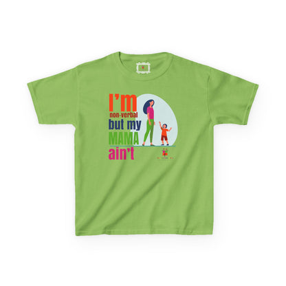I’m Non-Verbal But My Mama Ain’t Kids Tee