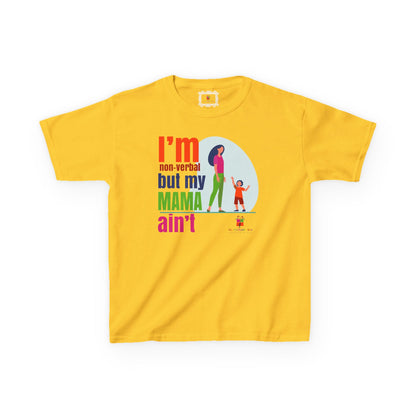 I’m Non-Verbal But My Mama Ain’t Kids Tee