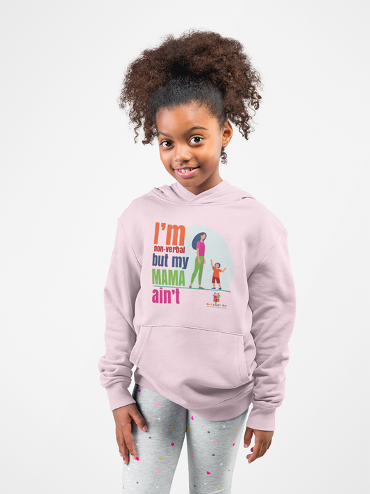 I’m Non-Verbal But My Mama Ain’t Youth Hoodie