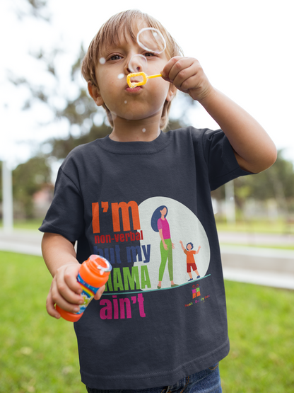 I’m Non-Verbal But My Mama Ain’t Kids Tee
