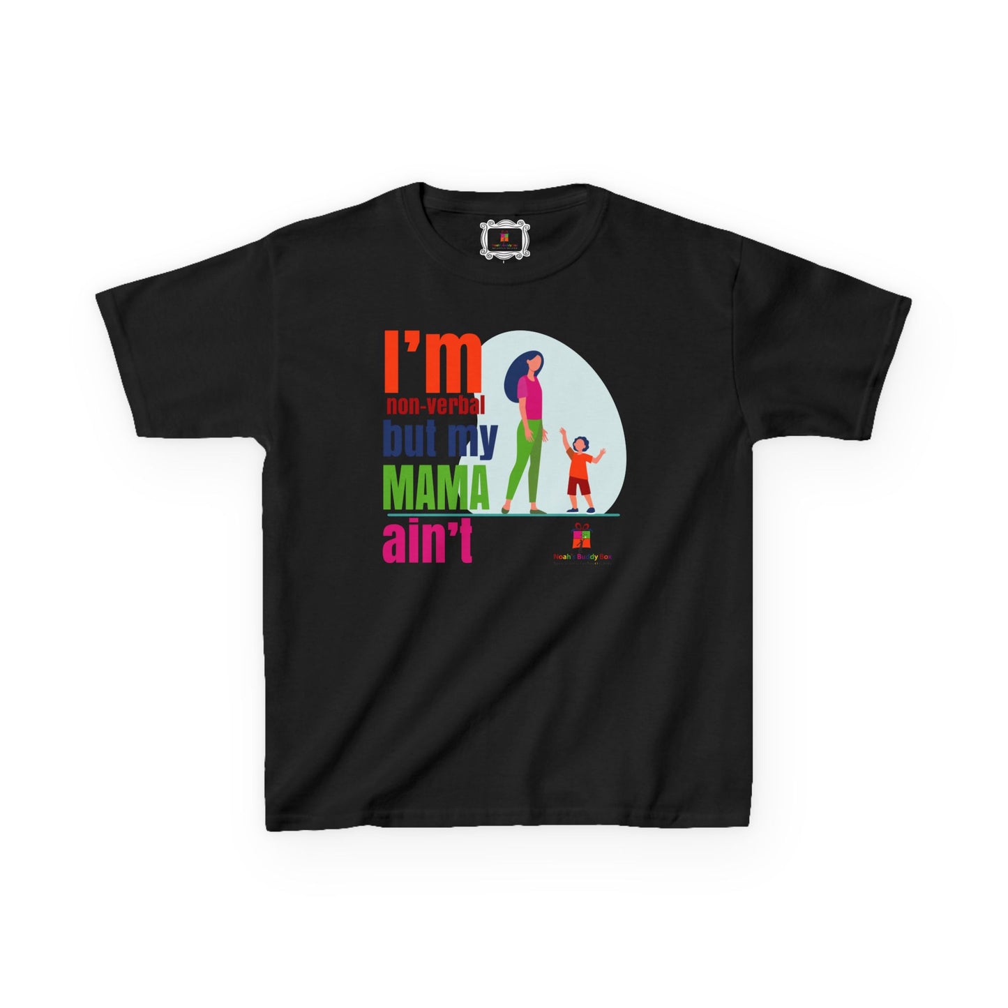 I’m Non-Verbal But My Mama Ain’t Kids Tee