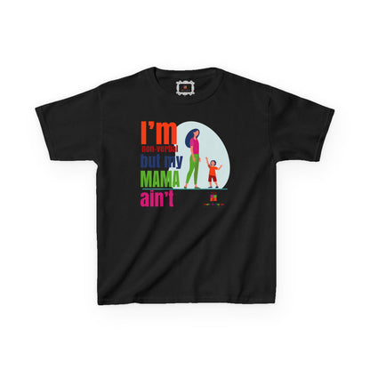I’m Non-Verbal But My Mama Ain’t Kids Tee