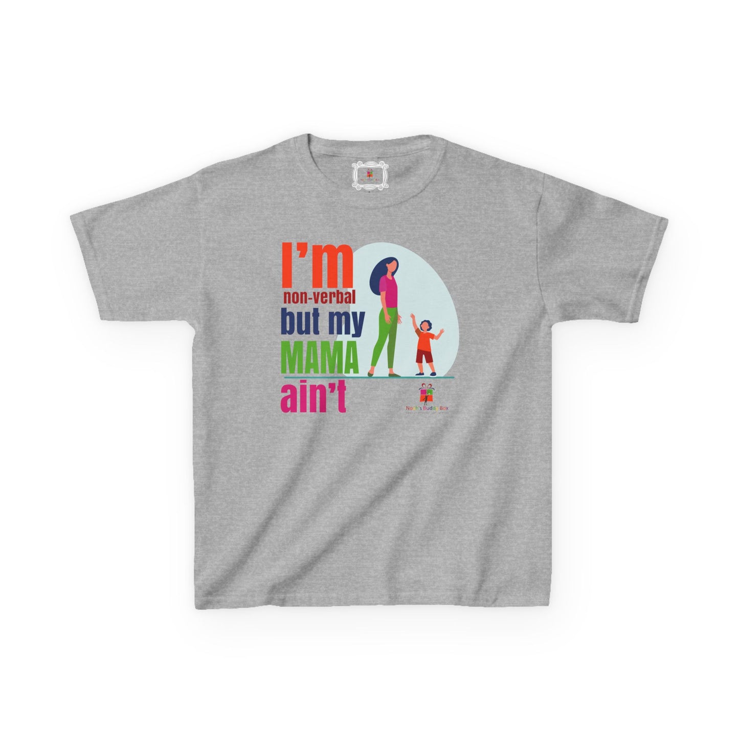 I’m Non-Verbal But My Mama Ain’t Kids Tee